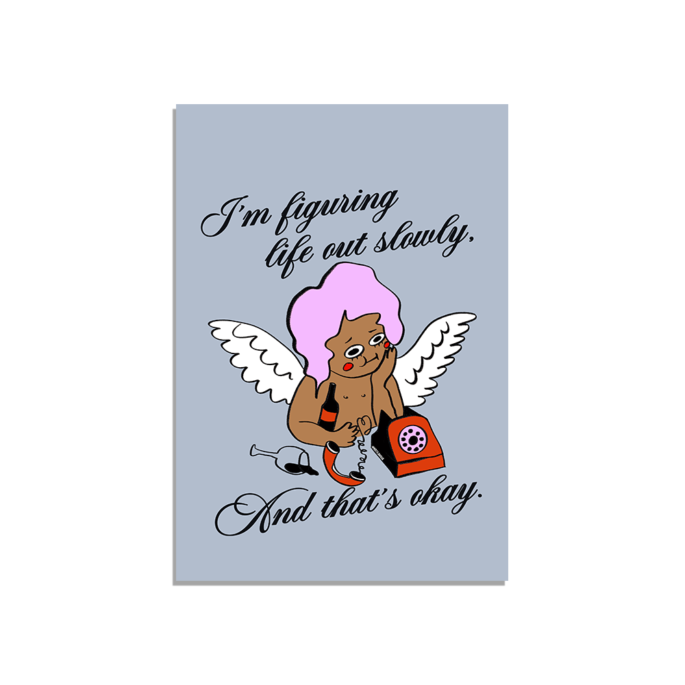 Print - I'm figuring life out slowly and that's okay