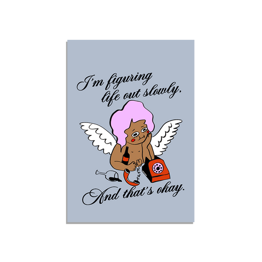 Print - I'm figuring life out slowly and that's okay