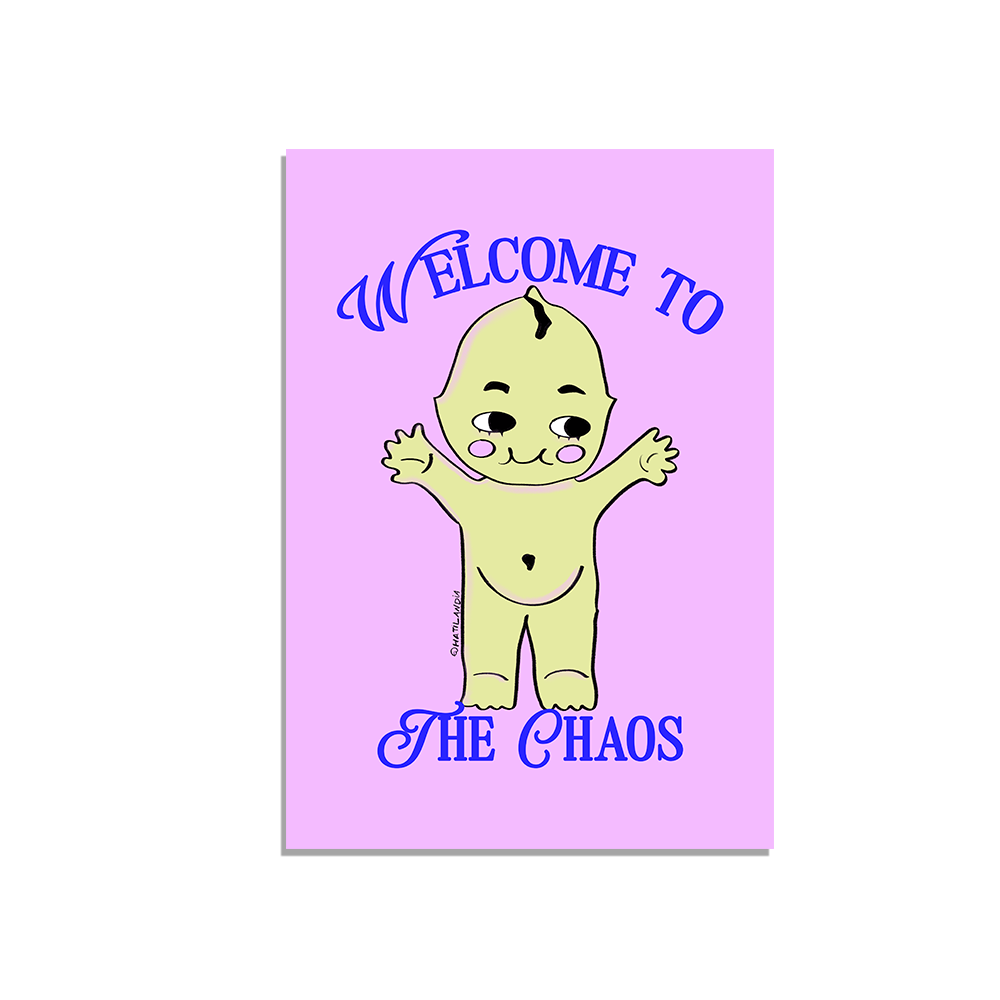 Print - Welcome to the Chaos